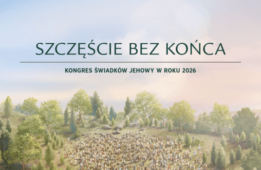Szczęście bez końca | Kongres Świadków Jehowy 2026